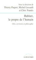 Habiter, le propre de l'humain villes, territoires et philosophie, villes, territoires et philosophie