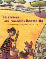 Que d'histoires ! CP - Série 2 (2005) - Période 4 : album La rivière aux crocodiles Baama-Ba, d'après un conte traditionnel africain