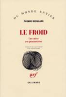 Le froid, Une mise en quarantaine