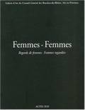 Femmes - femmes, regards de femmes, femmes regardées