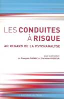 CONDUITES A RISQUE (LES) - AU REGARD DE LA PSYCHANALYSE, Au regard de la psychanalyse