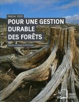 Pour une gestion durable des forêts / des intentions aux actes, Des Intentions Aux Actes