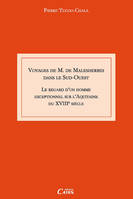 Les voyages de monsieur de Malesherbes - le regard d'un homme exceptionnel sur l'Aquitaine du XVIIIe siècle, le regard d'un homme exceptionnel sur l'Aquitaine du XVIIIè siècle