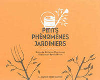 PETITS PHENOMENES JARDINIERS