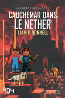 2, Cauchemar dans le Nether - Minecraft -La guerre des blocs, tome 2