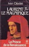 Laurent le magnifique, le prince de la renaissance