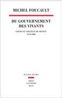 Hautes Etudes Du Gouvernement des vivants, Cours au Collège de France (1979-1980)