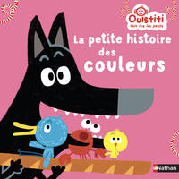 La petite histoire des couleurs - Ouistiti fait rire les petits - Dès 18 mois