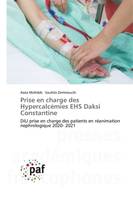 Prise en charge des Hypercalcémies EHS Daksi Constantine, DiU prise en charge des patients en réanimation nephrologique 2020- 2021