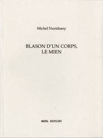 BLASON D'UN CORPS, LE MIEN