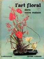 L'Art floral dans votre maison