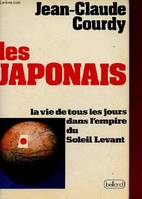 Les Japonais - la vie de tous les jours dans l'empire du Soleil Levant.