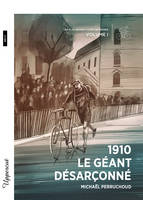 1910 – Le Géant désarçonné, Les plus grands Tours de France – Volume I