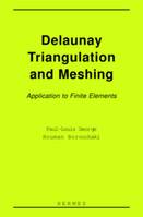 Delaunay triangulation and meshing : application to finite elements., application to finite elements