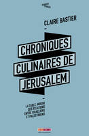 Chroniques culinaires de Jérusalem, La table, miroir des relations entre israéliens et palestiniens