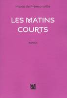 Les matins courts