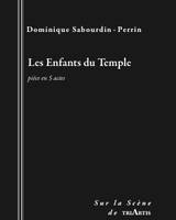 Les enfants du Temple, pièce en 5 actes