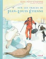 Elsa Peny Etienne On The Traces de Jean Louis Etienne