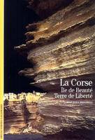 La Corse, Île de Beauté, terre de Liberté