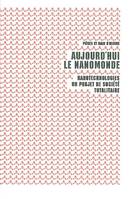 Aujourd'hui le nanomonde, Nanotechnologies : un projet de société totalitaire