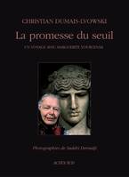 Promesse du seuil (la), un voyage avec Marguerite Yourcenar