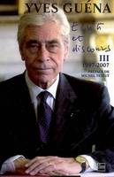 Écrits et discours / Yves Guéna, 3, Ecrits et discours, Tome 3, 10 Années de vie publique 1997-2007