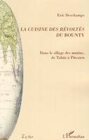 La cuisine des révoltés du Bounty, Dans le sillage des mutins, de Tahiti à Pitcairn