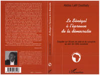 Le Sénégal à l'épreuve de la démocratie ou L'histoire du PS de la naissance à nos jours, Enquête sur 50 ans de lutte et de complots au sein de l'élite socialiste