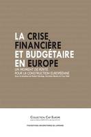 La Crise financière et budgétaire en Europe, Un moment de vérité pour la construction européenne