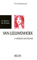 Antoni Van Leeuwenhoek, 1632-1723