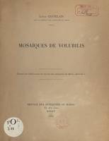 Mosaïques de volubilis, Extrait des publications du service des Antiquités du Maroc