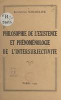Philosophie de l'existence et phénoménologie de l'intersubjectivité