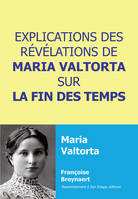 Explications des révélations de Maria Valtorta sur la fin des temps - L449