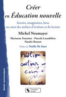 Créer en Éducation nouvelle, Savoirs, imaginaires, liens au coeur des ateliers d'écriture et de lecture