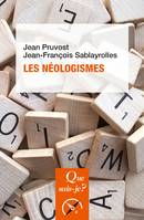 Les néologismes, « Que sais-je ? » n° 3674