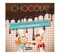 Chocolat / 32 recettes illustrées pour tous 100 % gourmandes