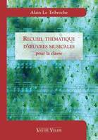 Recueil thématique d'oeuvres musicales pour la classe, pour la classe