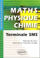 Maths physique chimie Terminale SMS. Résumés de cours exercices et contrôles corrigés