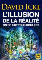 L'illusion de la réalité, On se fait tous rouler !