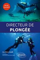 Directeur de plongée. Mode d'emploi