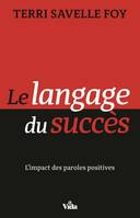 Le langage du succès, L'impact des paroles positives