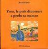 Yvon, le petit dinosaure a perdu sa maman