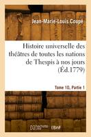 Histoire universelle des théâtres de toutes les nations de Thespis à nos jours. Tome 10, Partie 1