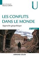 Les conflits dans le monde - 2ed., Approche géopolitique