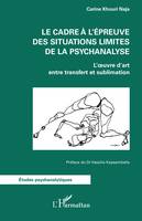 Le cadre à l'épreuve des situations limites de la psychanalyse, L'oeuvre d'art entre transfert et sublimation