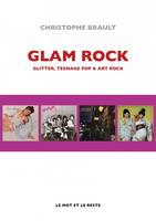 Glam rock - GLITTER, TEENAGE POP & ART ROCK