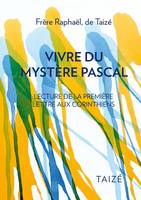 Vivre du mystère pascal, Lecture de la première épitre aux Corinthiens