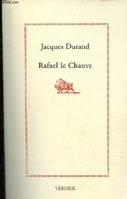 RAFAEL LE CHAUVE