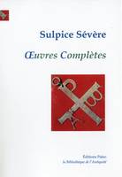 Oeuvres complètes, Histoire sacrée. Vie de saint Martin. Dialogues. Lettres.