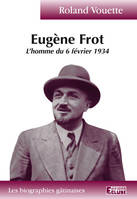 Eugène Frot, L'homme du 6 février 1934